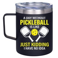 A Day Without Pickleball is Like Pickleball Dink Player 12oz Stainless Steel Coffee Mug