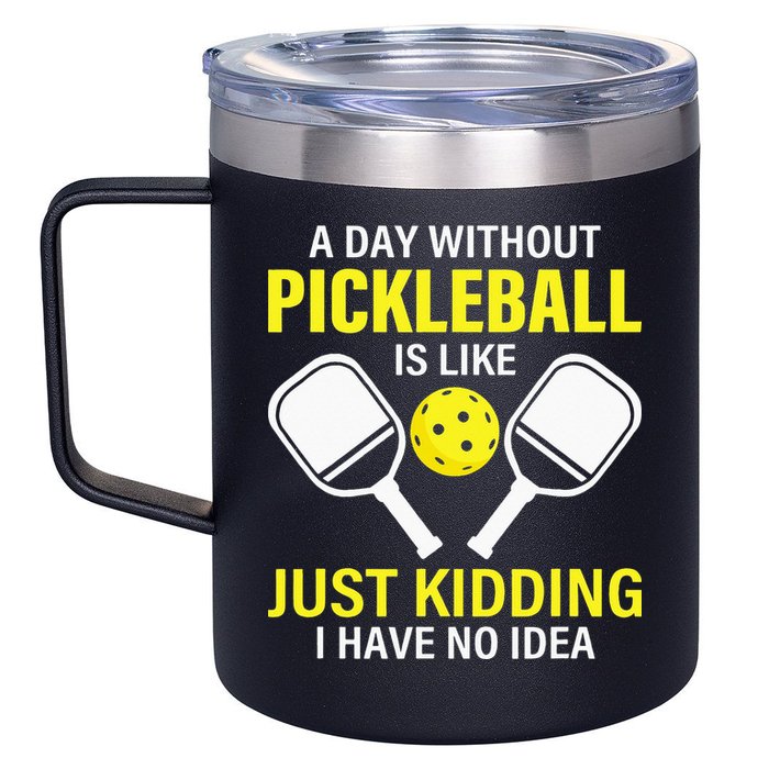 A Day Without Pickleball is Like Pickleball Dink Player 12oz Stainless Steel Coffee Mug