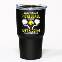 A Day Without Pickleball is Like Pickleball Dink Player Tumbler