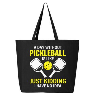 A Day Without Pickleball is Like Pickleball Dink Player 25L Jumbo Tote