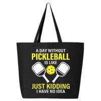 A Day Without Pickleball is Like Pickleball Dink Player 25L Jumbo Tote