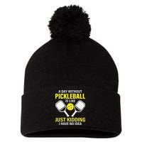 A Day Without Pickleball is Like Pickleball Dink Player Pom Pom 12in Knit Beanie