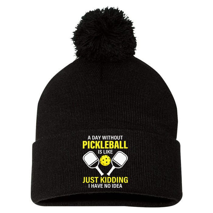 A Day Without Pickleball is Like Pickleball Dink Player Pom Pom 12in Knit Beanie