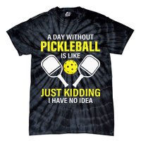 A Day Without Pickleball is Like Pickleball Dink Player Tie-Dye T-Shirt