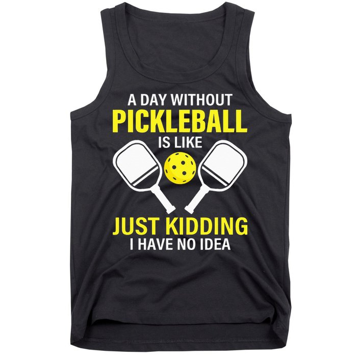 A Day Without Pickleball is Like Pickleball Dink Player Tank Top