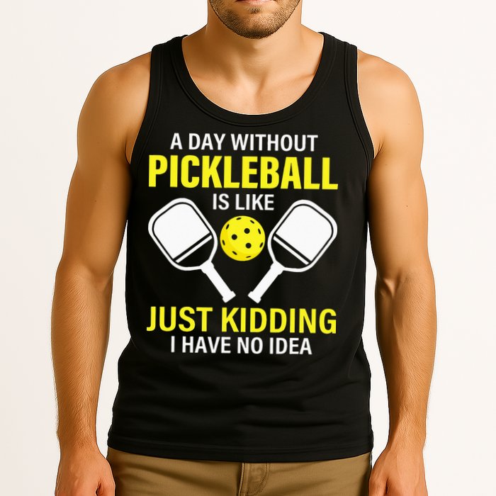 A Day Without Pickleball is Like Pickleball Dink Player Tank Top
