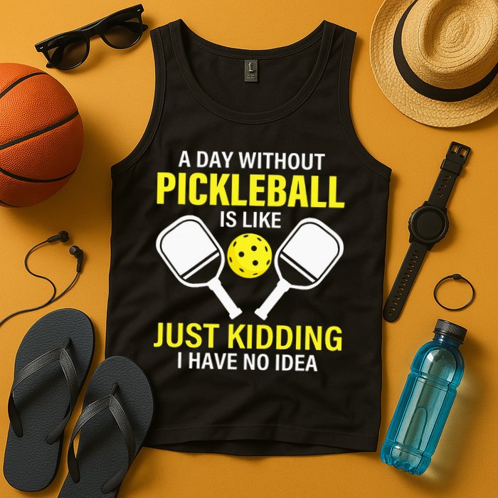 A Day Without Pickleball is Like Pickleball Dink Player Tank Top