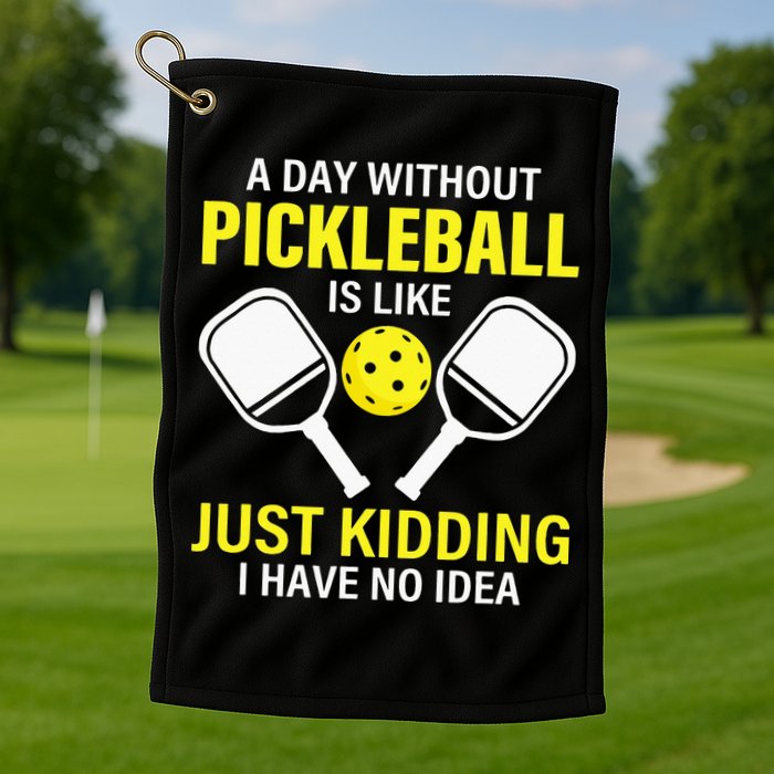 A Day Without Pickleball is Like Pickleball Dink Player Golf Towel