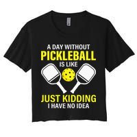 A Day Without Pickleball is Like Pickleball Dink Player Crop Top