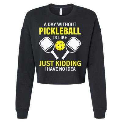 A Day Without Pickleball is Like Pickleball Dink Player Cropped Pullover Crew