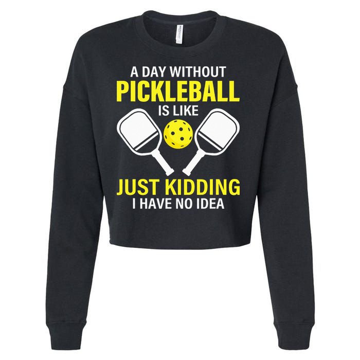 A Day Without Pickleball is Like Pickleball Dink Player Cropped Pullover Crew