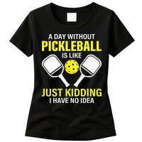 A Day Without Pickleball is Like Pickleball Dink Player Womens T-Shirt