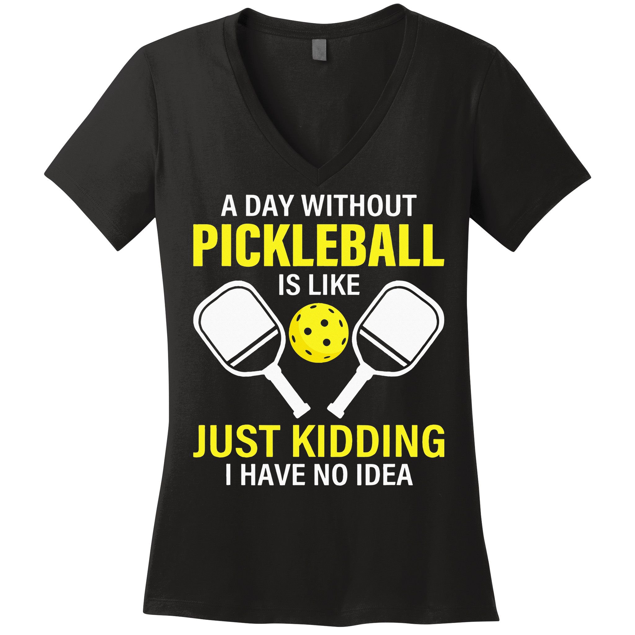 A Day Without Pickleball is Like Pickleball Dink Player Women's V-Neck T-Shirt