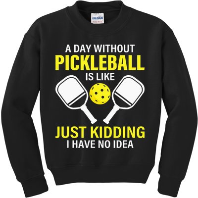 A Day Without Pickleball is Like Pickleball Dink Player Kids Sweatshirt