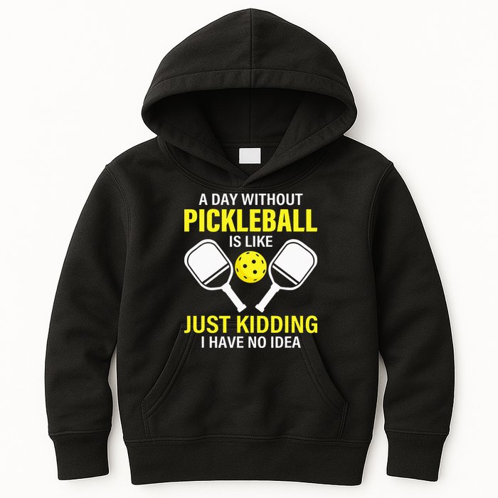 A Day Without Pickleball is Like Pickleball Dink Player Kids Hoodie
