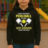 A Day Without Pickleball is Like Pickleball Dink Player Kids Hoodie