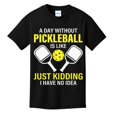 A Day Without Pickleball is Like Pickleball Dink Player Kids T-Shirt