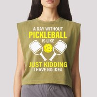 A Day Without Pickleball is Like Pickleball Dink Player Garment-Dyed Women's Muscle Tee
