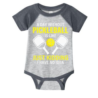 A Day Without Pickleball is Like Pickleball Dink Player Infant Baby Jersey Bodysuit