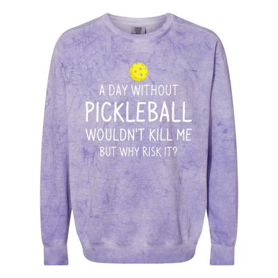 A Day Without Pickleball Funny Pickleball Sayings Colorblast Crewneck Sweatshirt