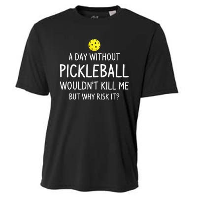 A Day Without Pickleball Funny Pickleball Sayings Cooling Performance Crew T-Shirt