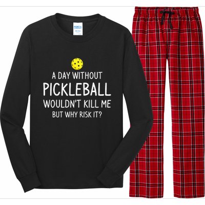 A Day Without Pickleball Funny Pickleball Sayings Long Sleeve Pajama Set