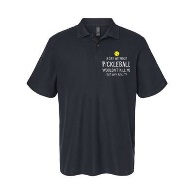 A Day Without Pickleball Funny Pickleball Sayings Softstyle Adult Sport Polo