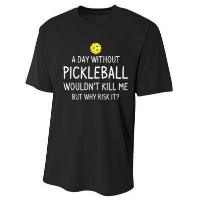 A Day Without Pickleball Funny Pickleball Sayings Performance Sprint T-Shirt