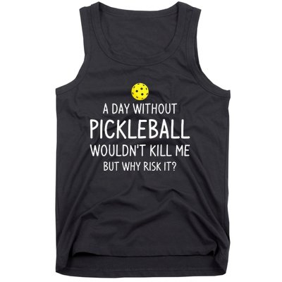 A Day Without Pickleball Funny Pickleball Sayings Tank Top