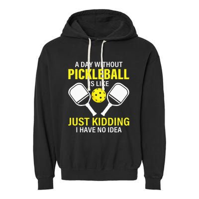 A Day Without Pickleball Is Like Haha NO Clue Dink Garment-Dyed Fleece Hoodie