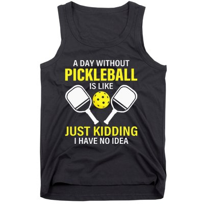 A Day Without Pickleball Is Like Haha NO Clue Dink Tank Top