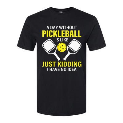 A Day Without Pickleball Is Like Haha NO Clue Dink Softstyle CVC T-Shirt