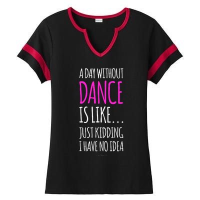 A Day Without Dance Is Like Gift Funny Dance Ladies Halftime Notch Neck Tee