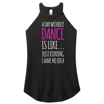 A Day Without Dance Is Like Gift Funny Dance Women’s Perfect Tri Rocker Tank