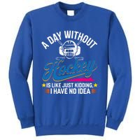 A Day Without Hockey Funny Vintage Ice Hockey Gift Sweatshirt