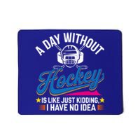 A Day Without Hockey Funny Vintage Ice Hockey Gift Mousepad