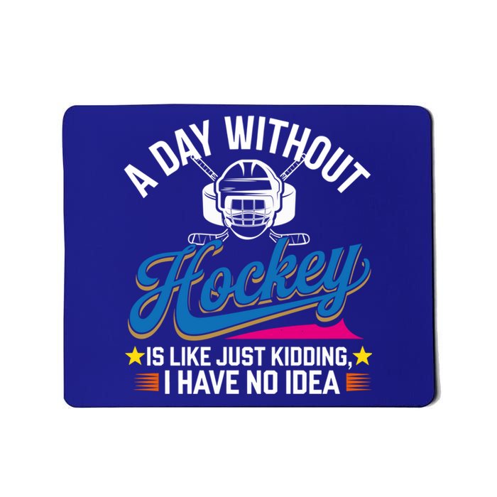 A Day Without Hockey Funny Vintage Ice Hockey Gift Mousepad