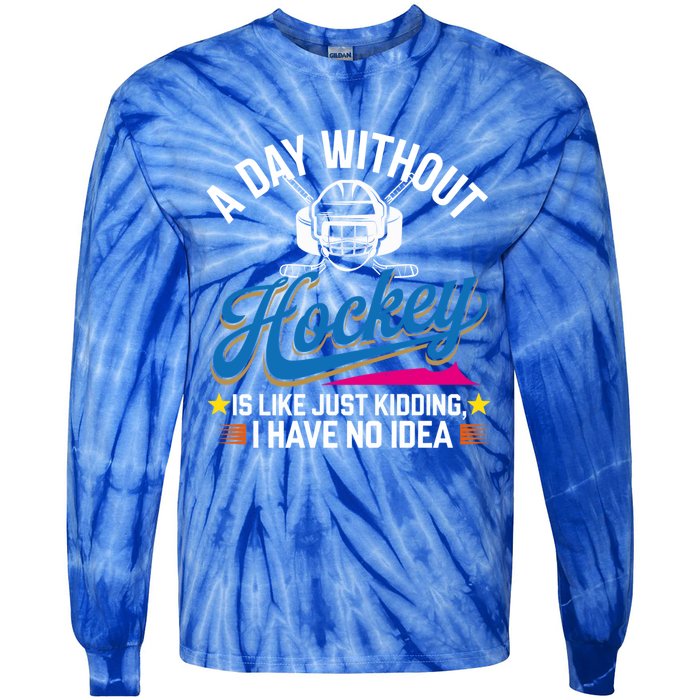 A Day Without Hockey Funny Vintage Ice Hockey Gift Tie-Dye Long Sleeve Shirt