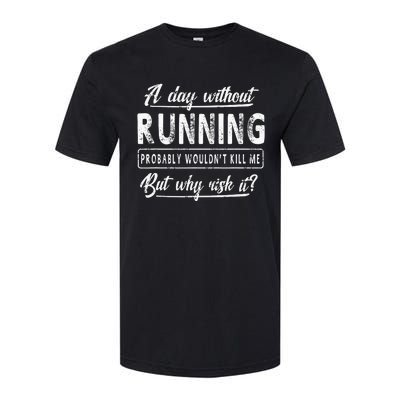 A Day Without Running Runner  Funny Gift Softstyle® CVC T-Shirt