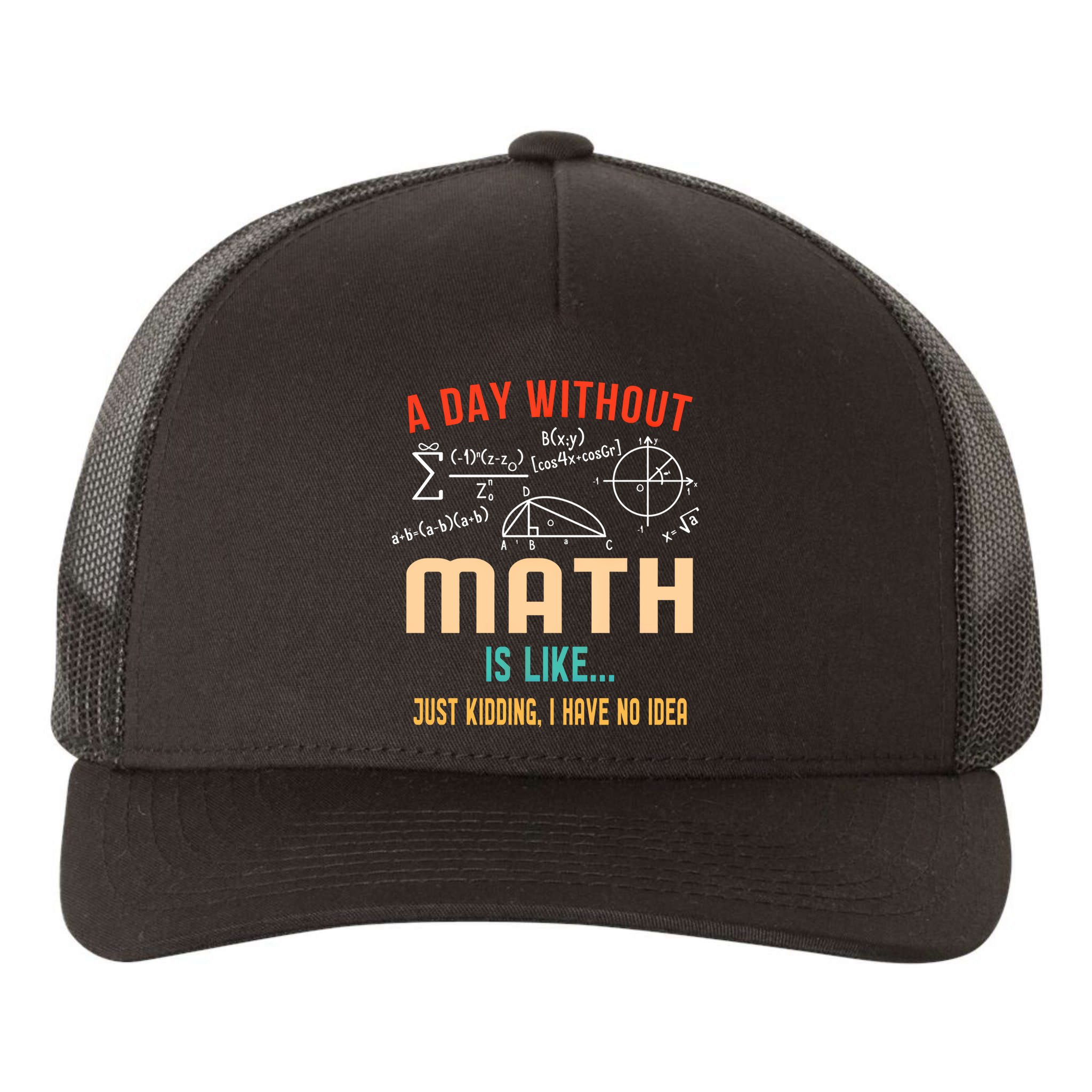 A Day Without Math Is Like Math Student Math Teacher Gift Yupoong Adult 5-Panel Trucker Hat