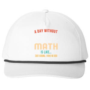 A Day Without Math Is Like Math Student Math Teacher Gift Snapback Five-Panel Rope Hat