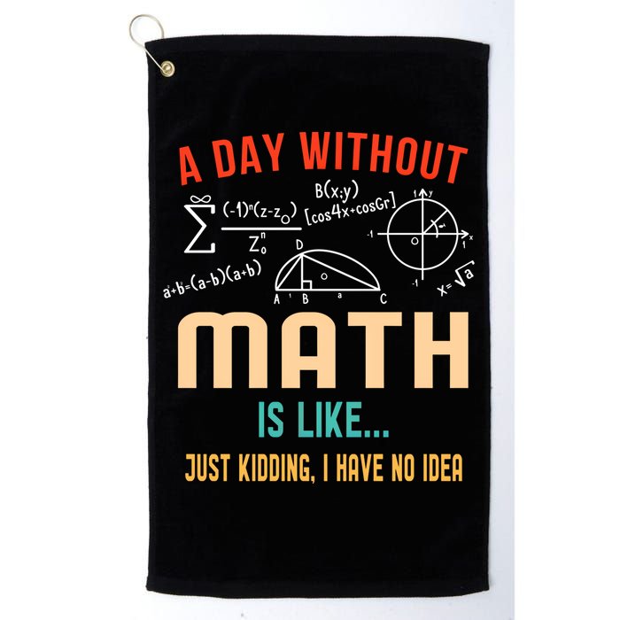 A Day Without Math Is Like Math Student Math Teacher Gift Golf Towel