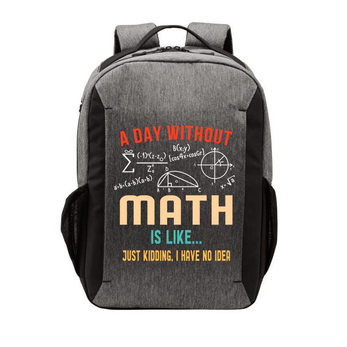 A Day Without Math Is Like Math Student Math Teacher Gift Vector Backpack