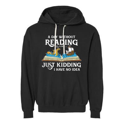 A Day Without Reading Is Like Book Lover Gift & Reading Garment-Dyed Fleece Hoodie