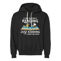 A Day Without Reading Is Like Book Lover Gift & Reading Garment-Dyed Fleece Hoodie