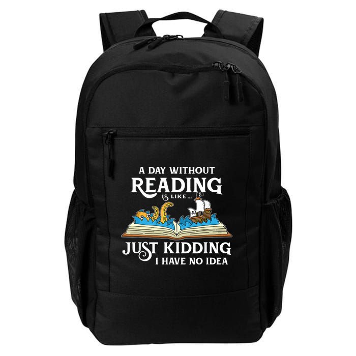 A Day Without Reading Is Like Book Lover Gift & Reading Backpack