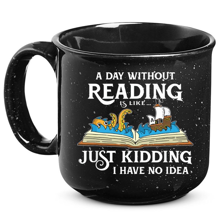 A Day Without Reading Is Like Book Lover Gift & Reading 15oz Campfire Ceramic Mug