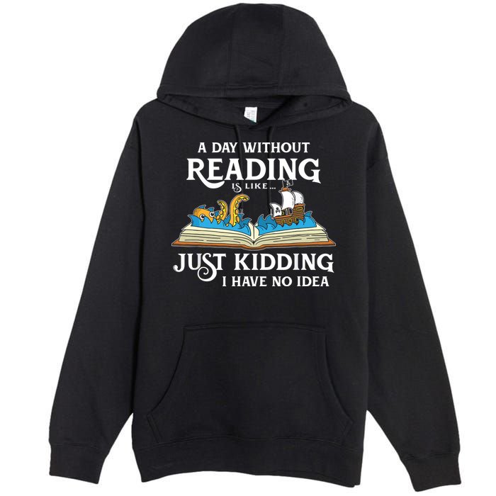 A Day Without Reading Is Like Book Lover Gift & Reading Premium Pullover Hoodie