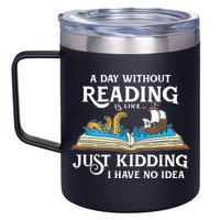 A Day Without Reading Is Like Book Lover Gift & Reading 12oz Stainless Steel Coffee Mug
