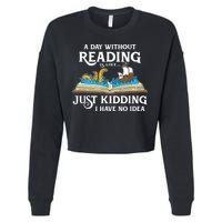 A Day Without Reading Is Like Book Lover Gift & Reading Cropped Pullover Crew